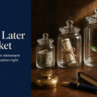 Title card reading 'The Later Bucket — Getting your retirement growth allocation right' beside three glass jars representing Now, Soon, and Later buckets on a walnut desk.